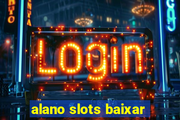 alano slots baixar